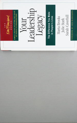 Your Leadership Legacy: The Difference You Make in People's Lives (Ken Blanchard),Used