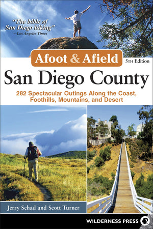 Afoot and Afield: San Diego County: 281 Spectacular Outings along the Coast, Foothills, Mountains, and Desert (Afoot & Afield),Used