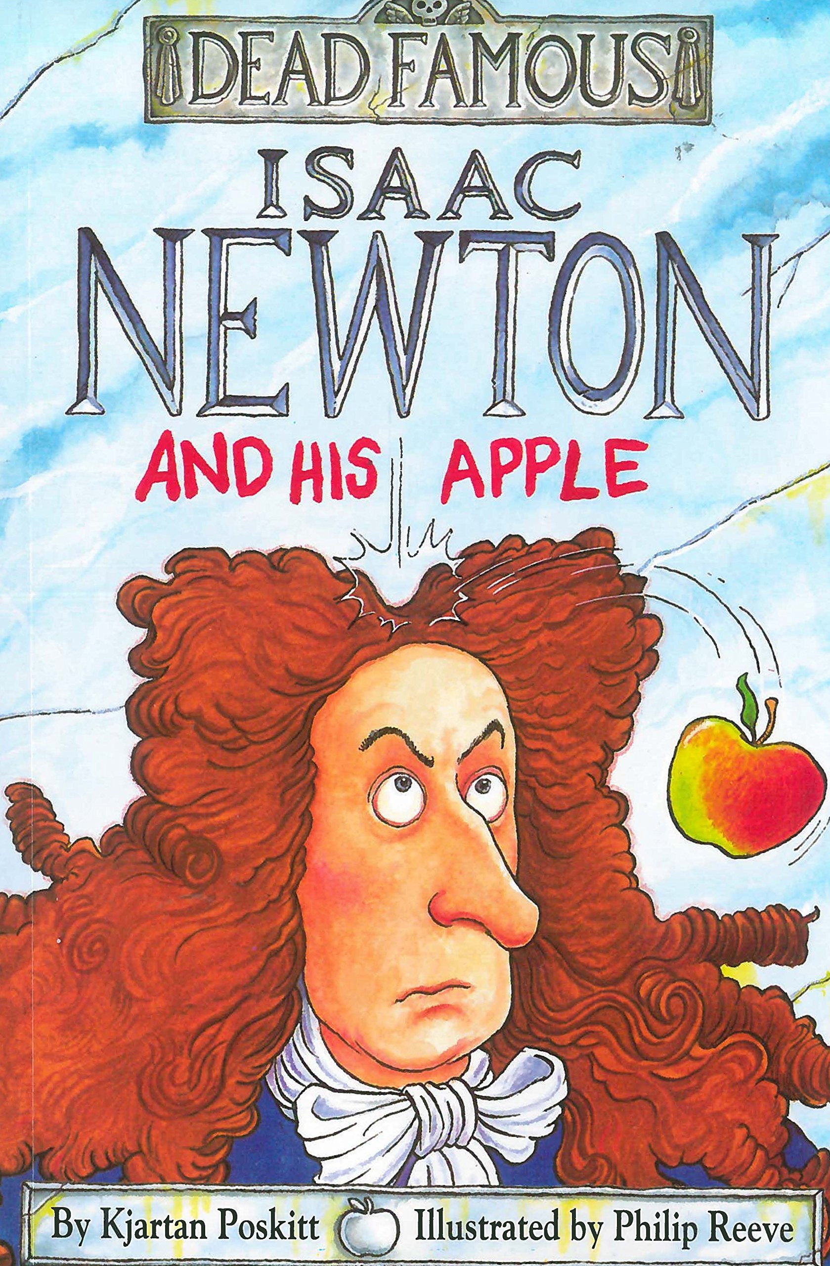 Isaac Newton And His Apple: Dead Famous