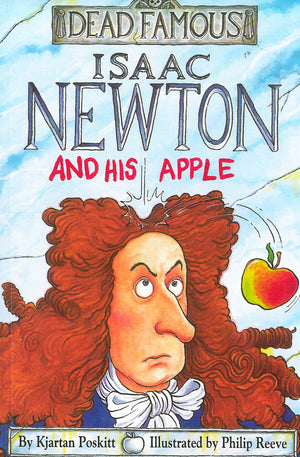 Isaac Newton And His Apple: Dead Famous