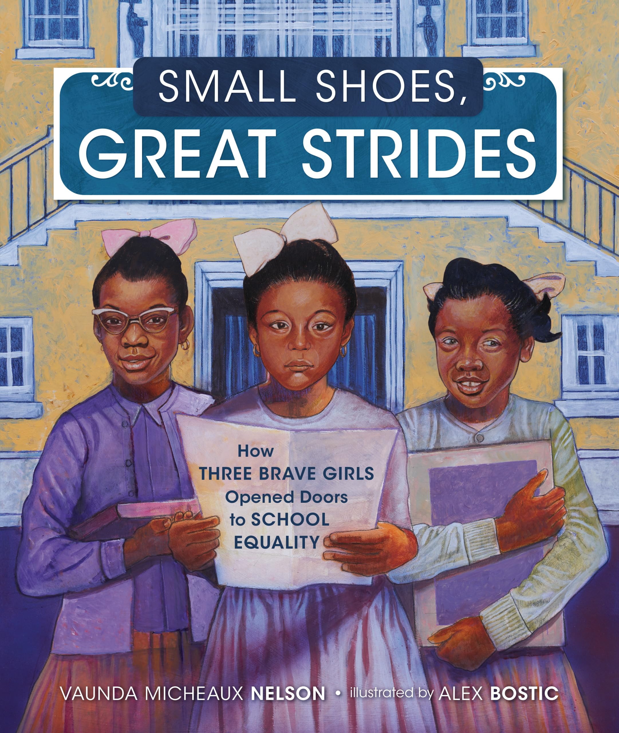 Small Shoes, Great Strides: How Three Brave Girls Opened Doors To School Equality,Used