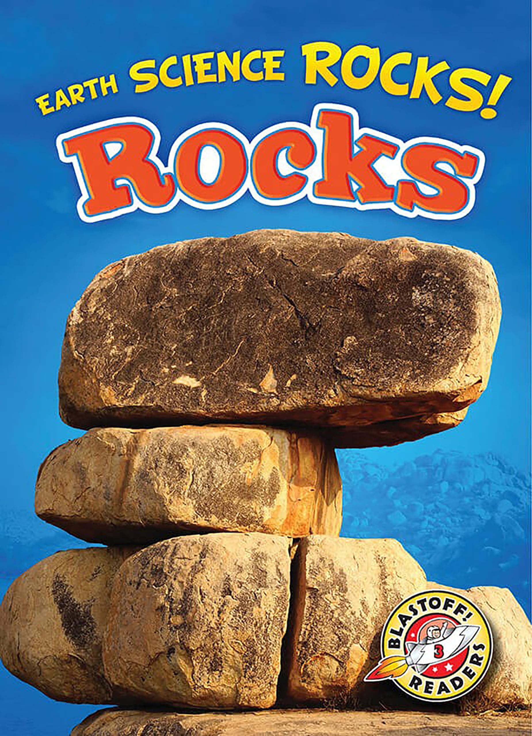 Rocks (Blastoff! Readers: Earth Science Rocks!) (Earth Science Rocks! Blastoff Readers, Level 3),Used
