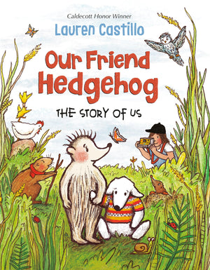 Our Friend Hedgehog: The Story Of Us