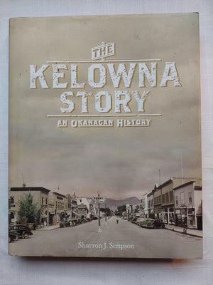 The Kelowna Story: An Okanagan History