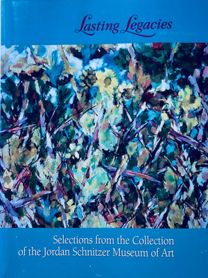 Lasting Legacies: The First 75 Years: Selections from the Collection of the Jordan Schnitzer Museum of Art,Used