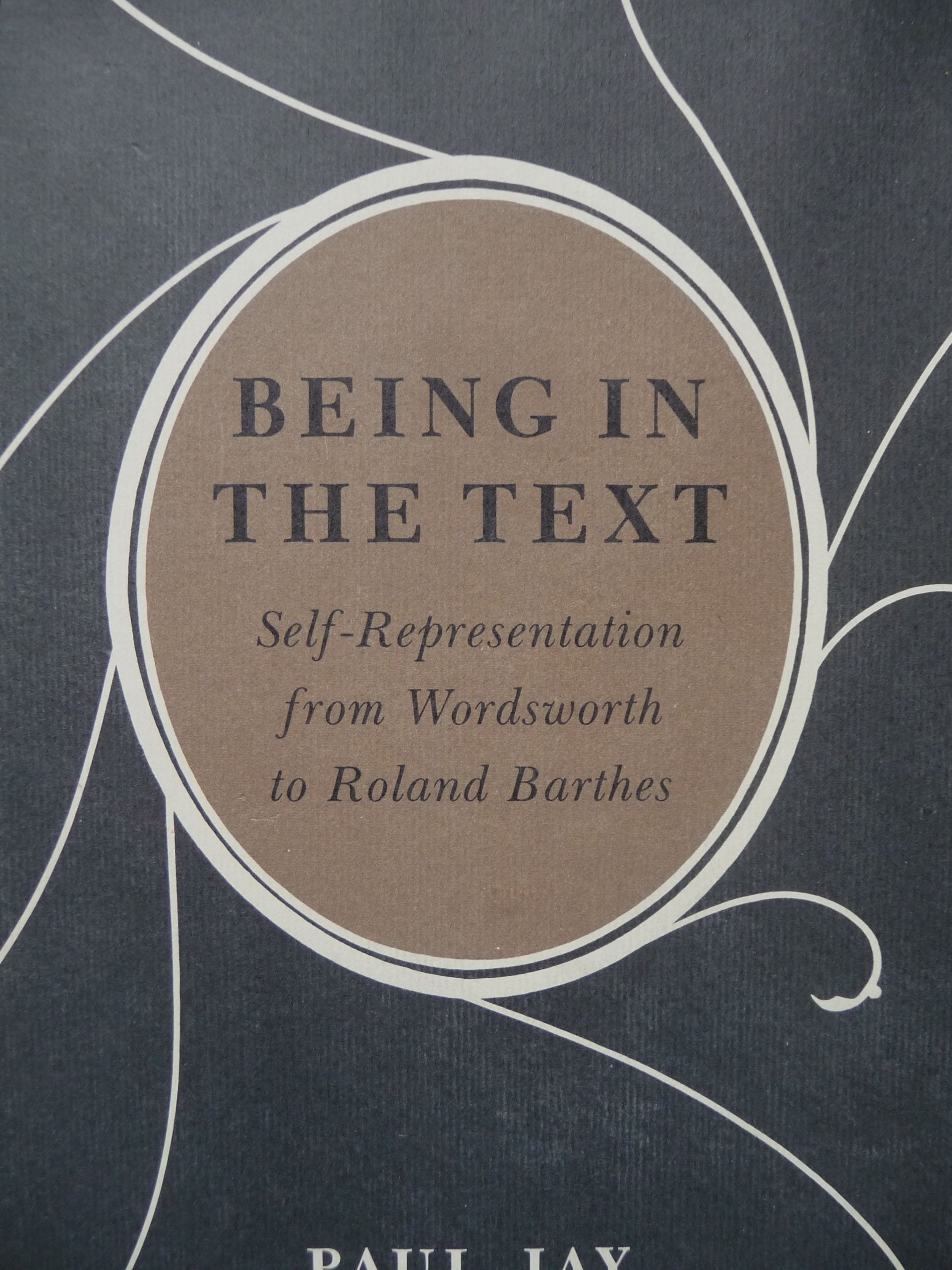 Being in the Text: SelfRepresentation from Wordsworth to Roland Barthes,Used