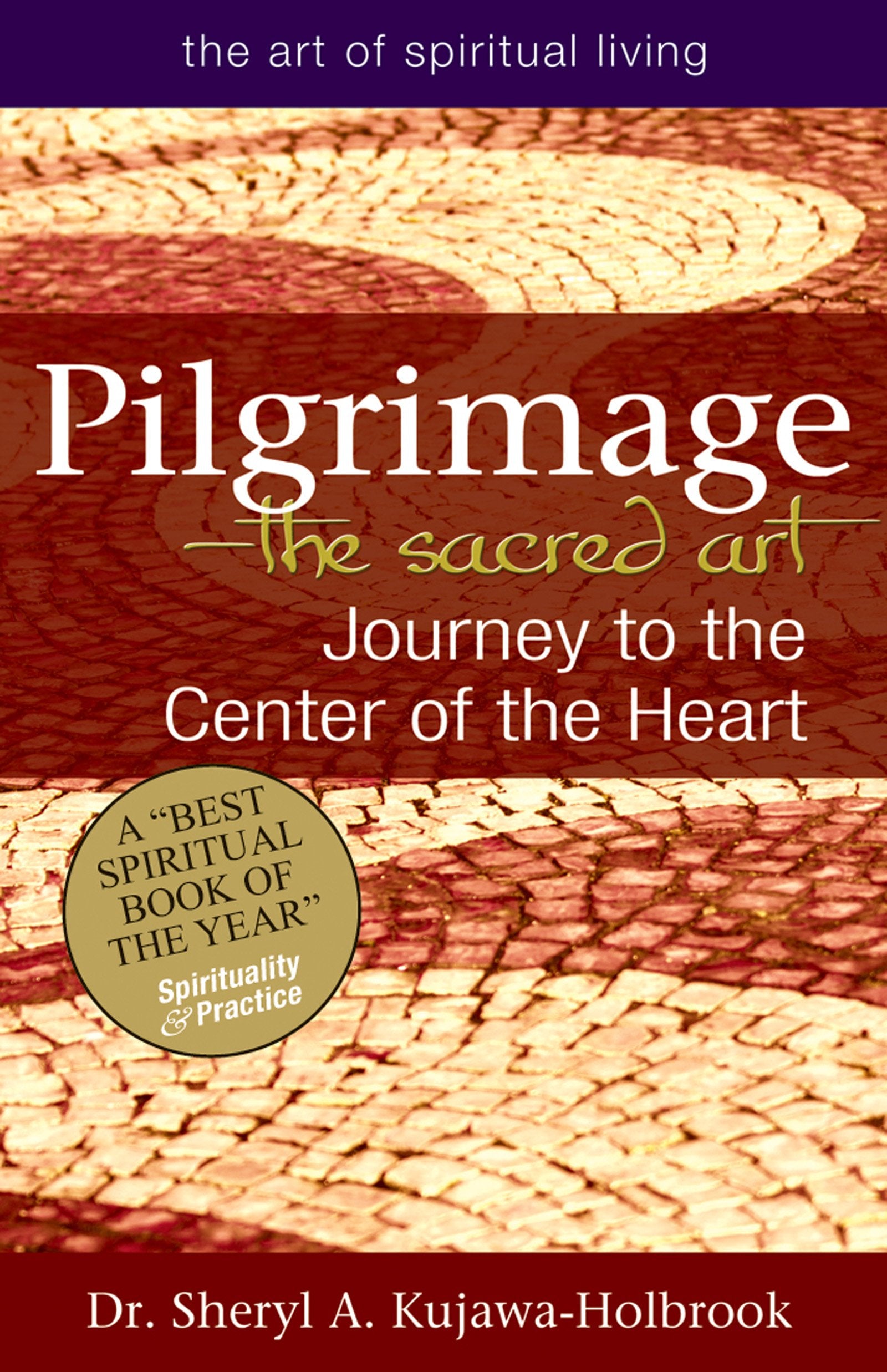 PilgrimageThe Sacred Art: Journey to the Center of the Heart (The Art of Spiritual Living),Used