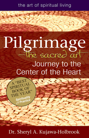PilgrimageThe Sacred Art: Journey to the Center of the Heart (The Art of Spiritual Living),Used