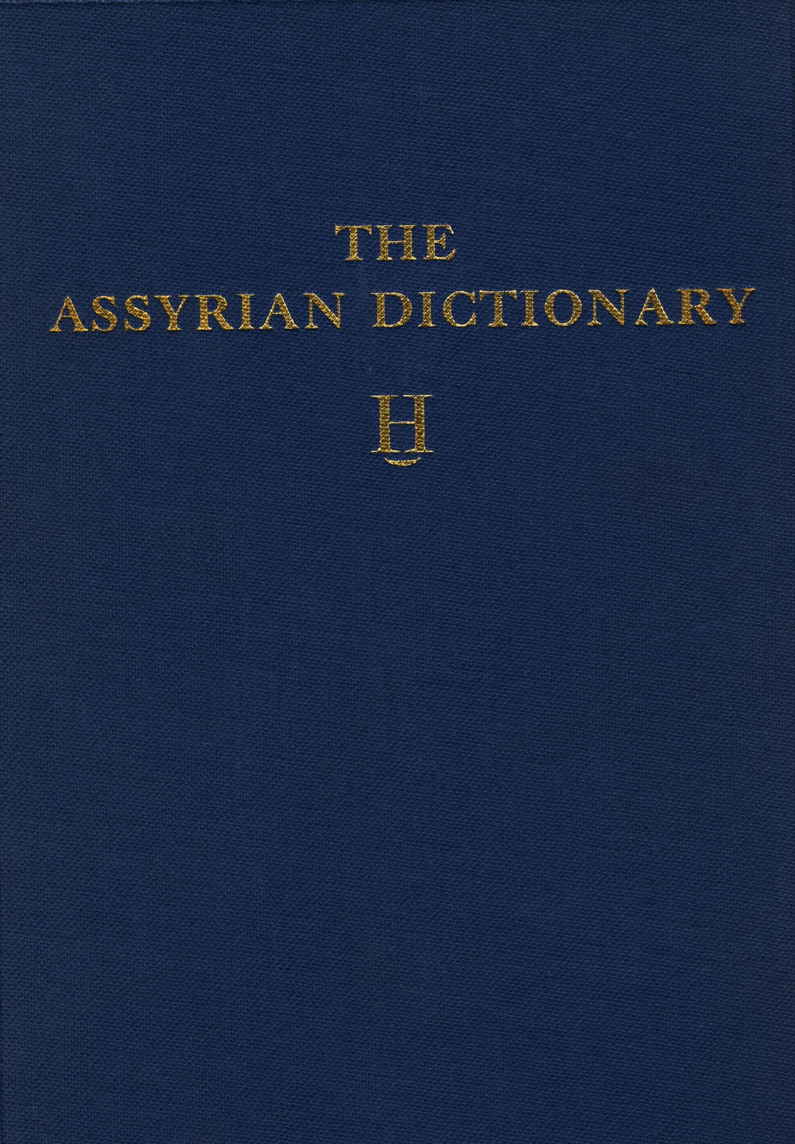Assyrian Dictionary of the Oriental Institute of the University of Chicago . Volume 6: (H) (Assyrian Dictionary of the Oriental ,Used