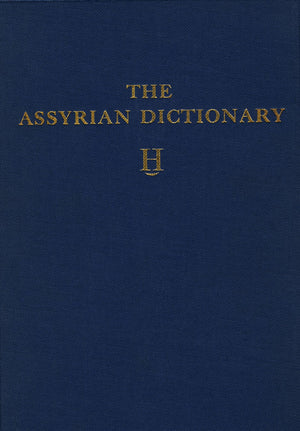 Assyrian Dictionary of the Oriental Institute of the University of Chicago . Volume 6: (H) (Assyrian Dictionary of the Oriental ,Used