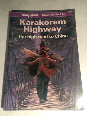 Lonely Planet Karakoram Highway: The High Road To China