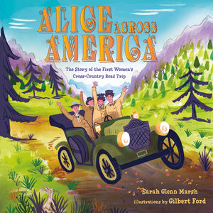 Alice Across America: The Story of the First Women's CrossCountry Road Trip,Used
