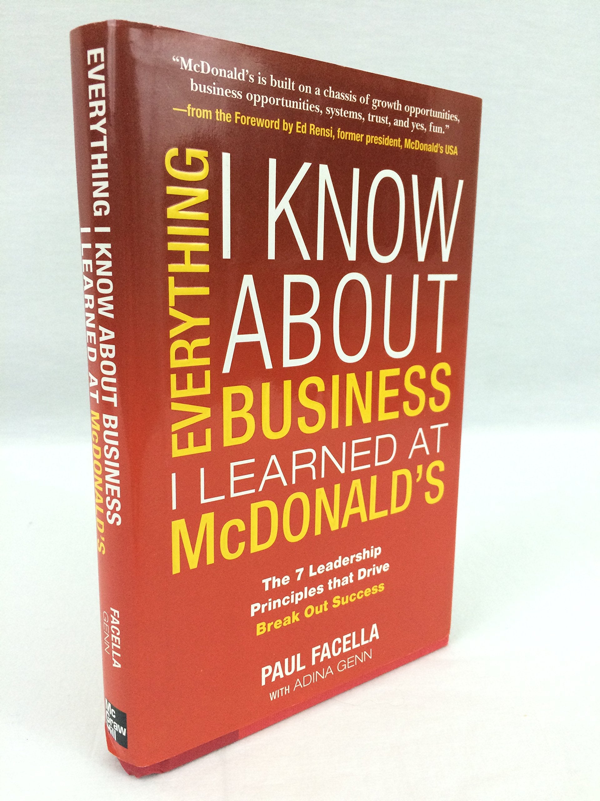 Everything I Know About Business I Learned At Mcdonalds: The 7 Leadership Principles That Drive Break Out Success,New