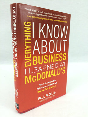 Everything I Know About Business I Learned At Mcdonalds: The 7 Leadership Principles That Drive Break Out Success,New
