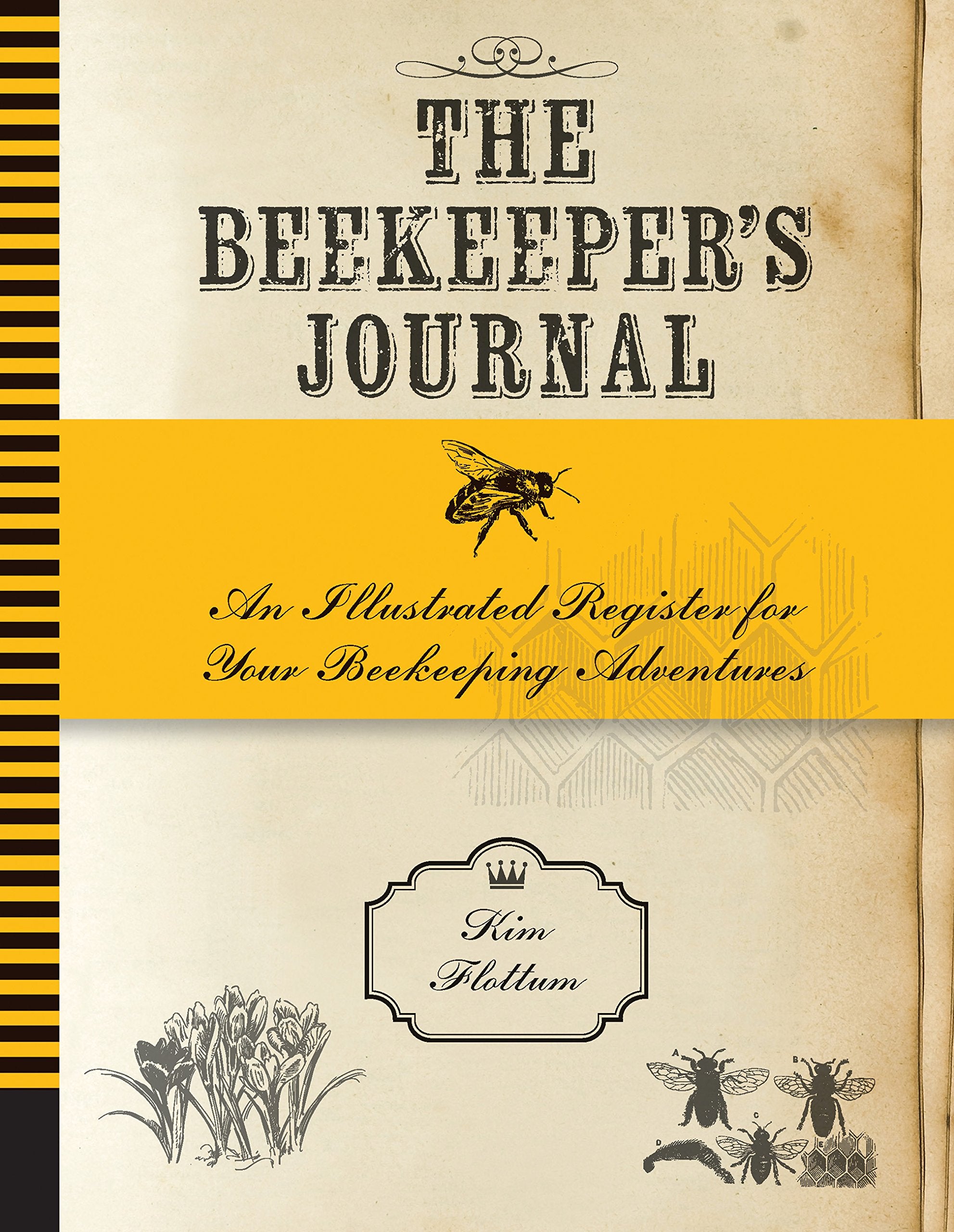The Beekeeper's Journal: An Illustrated Register for Your Beekeeping Adventures,Used