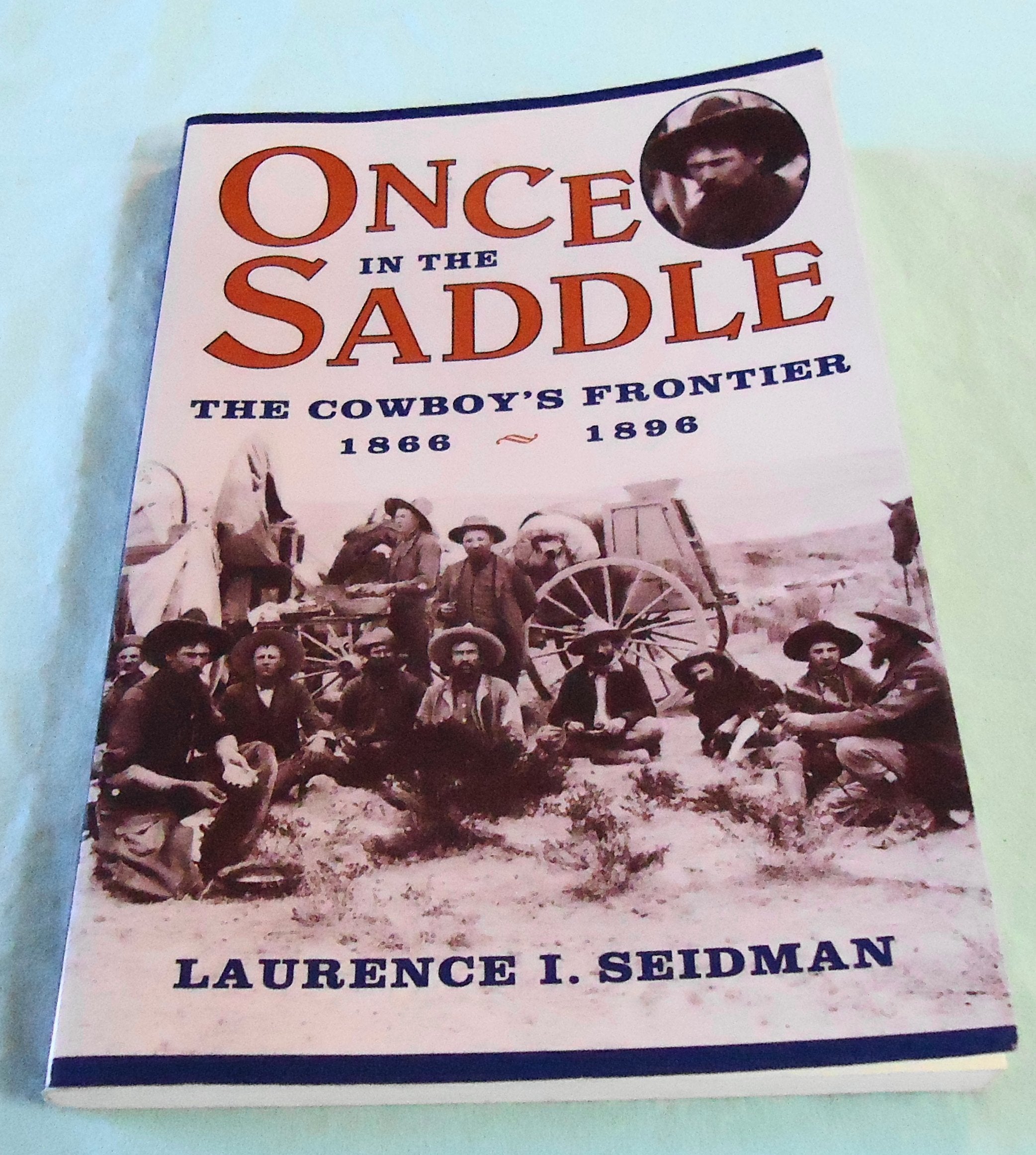 Once In The Saddle: The Cowboy'S Frontier, 18661896 (Library Of American History),New