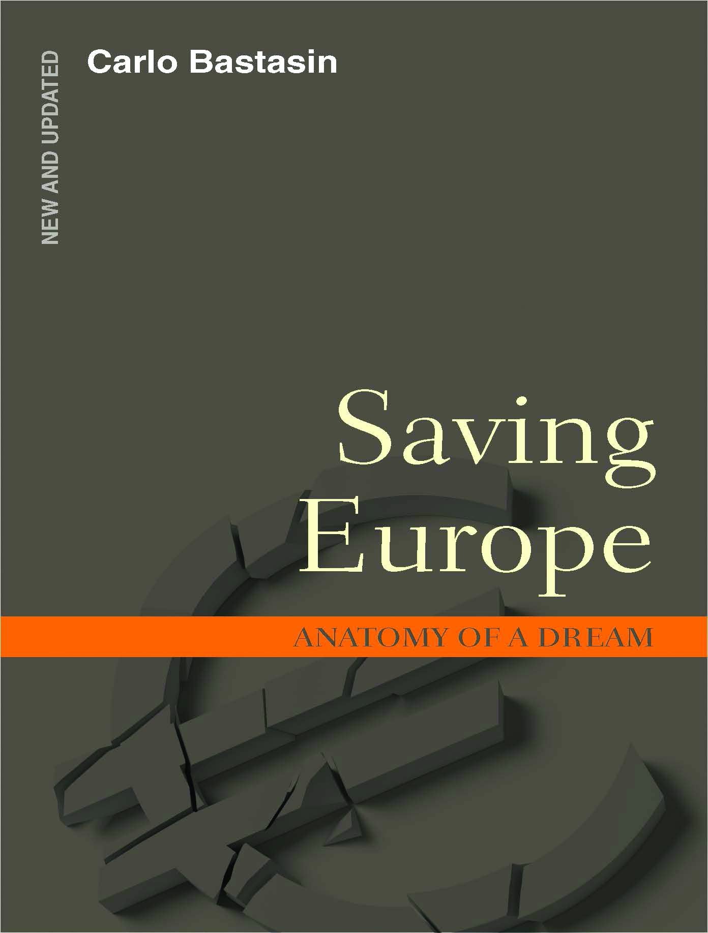 Saving Europe: How National Politics Nearly Destroyed The Euro,New