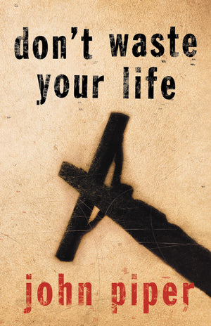 Don't Waste Your Life,New