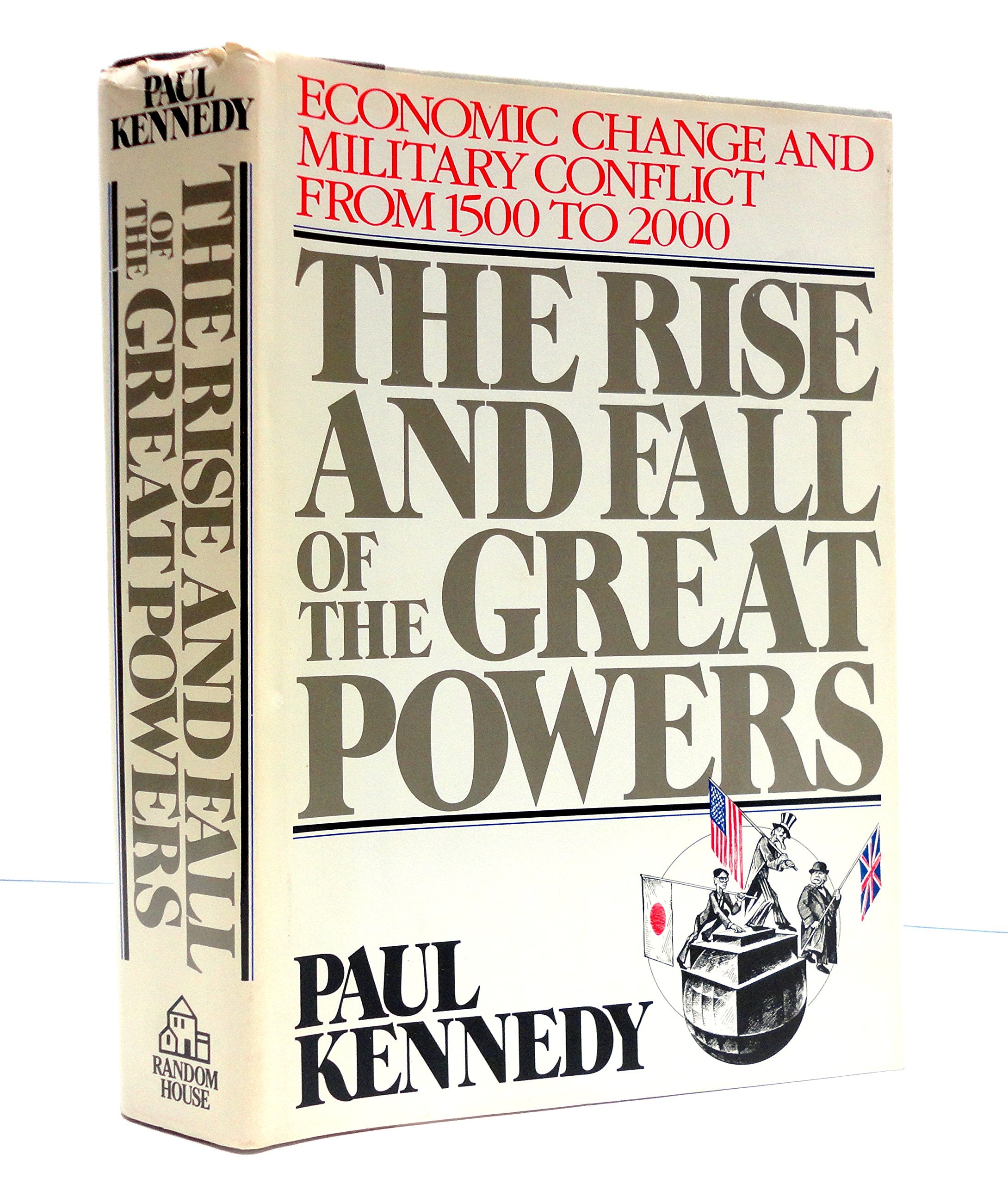 The Rise And Fall Of The Great Powers: Economic Change And Military Conflict From 1500 To 2000,New