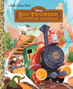 Big Thunder Mountain Railroad (Disney) (Little Golden Book)