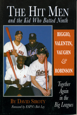 The Hit Men and the Kid Who Batted Ninth: Biggio, Valentin, Vaughn, and Robinson: Together Again in the Big Leagues,New