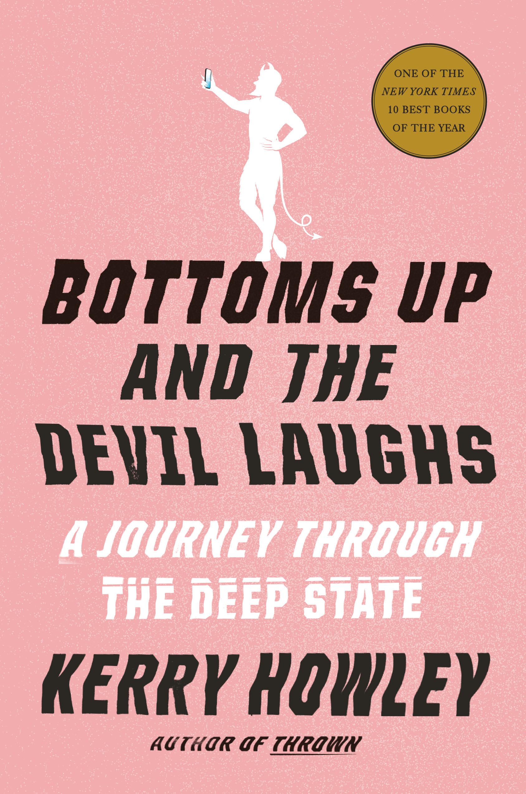Bottoms Up And The Devil Laughs: A Journey Through The Deep State,New
