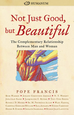 Not Just Good, but Beautiful: The Complementary Relationship between Man and Woman,Used