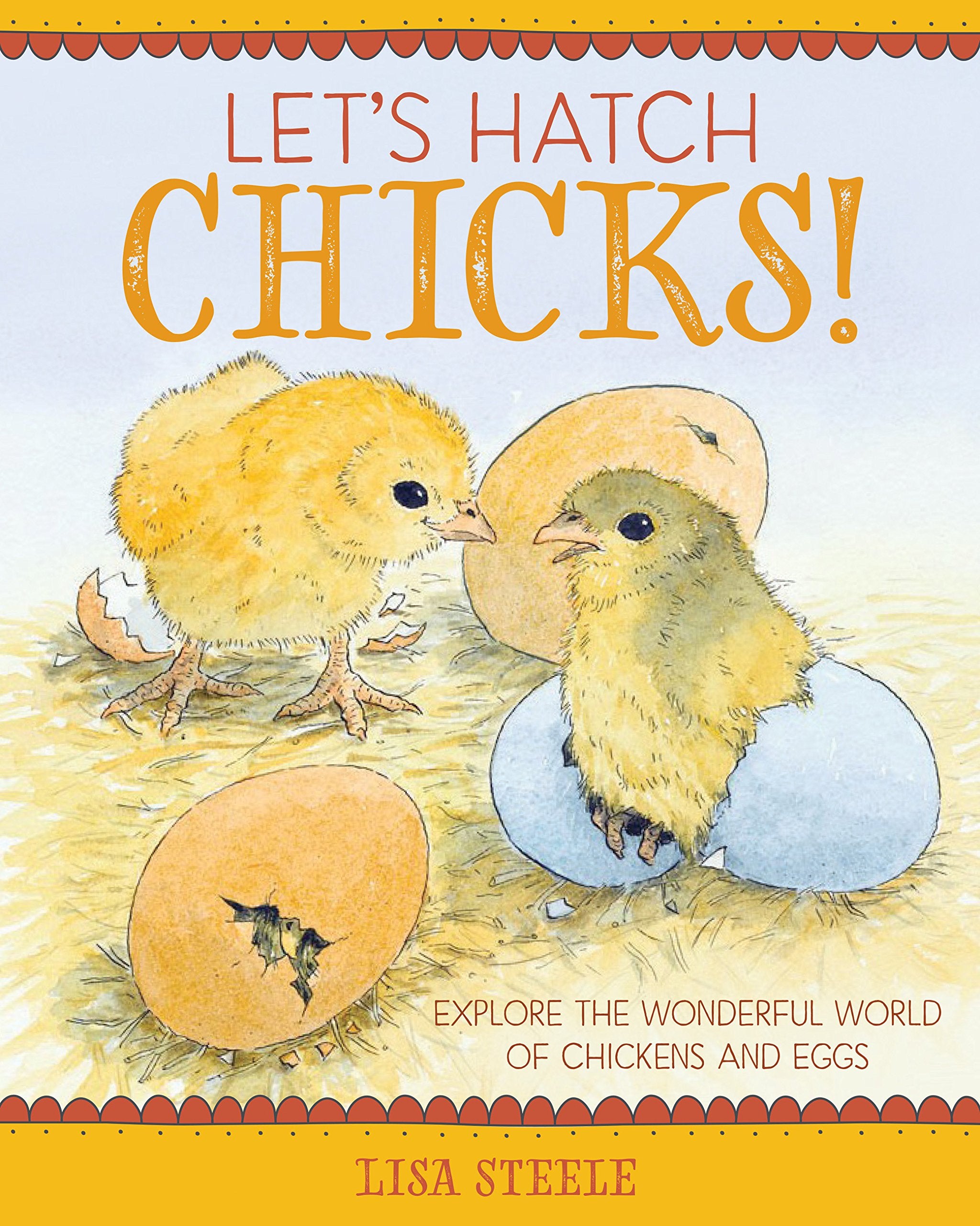 Let's Hatch Chicks!: Explore the Wonderful World of Chickens and Eggs,Used