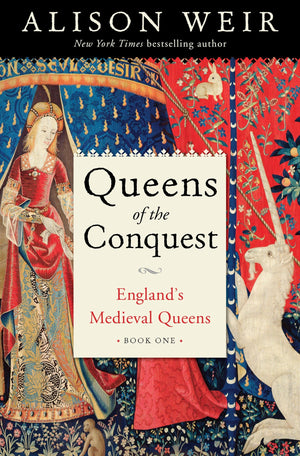 Queens of the Conquest: England's Medieval Queens Book One,New