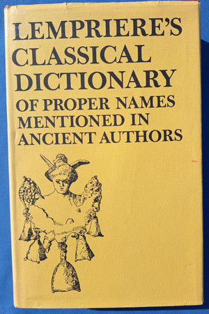 Lemprieres Classical Dictionary of Proper Names Mentioned in Ancient Authors: with a Chronological Table, Revised Edition