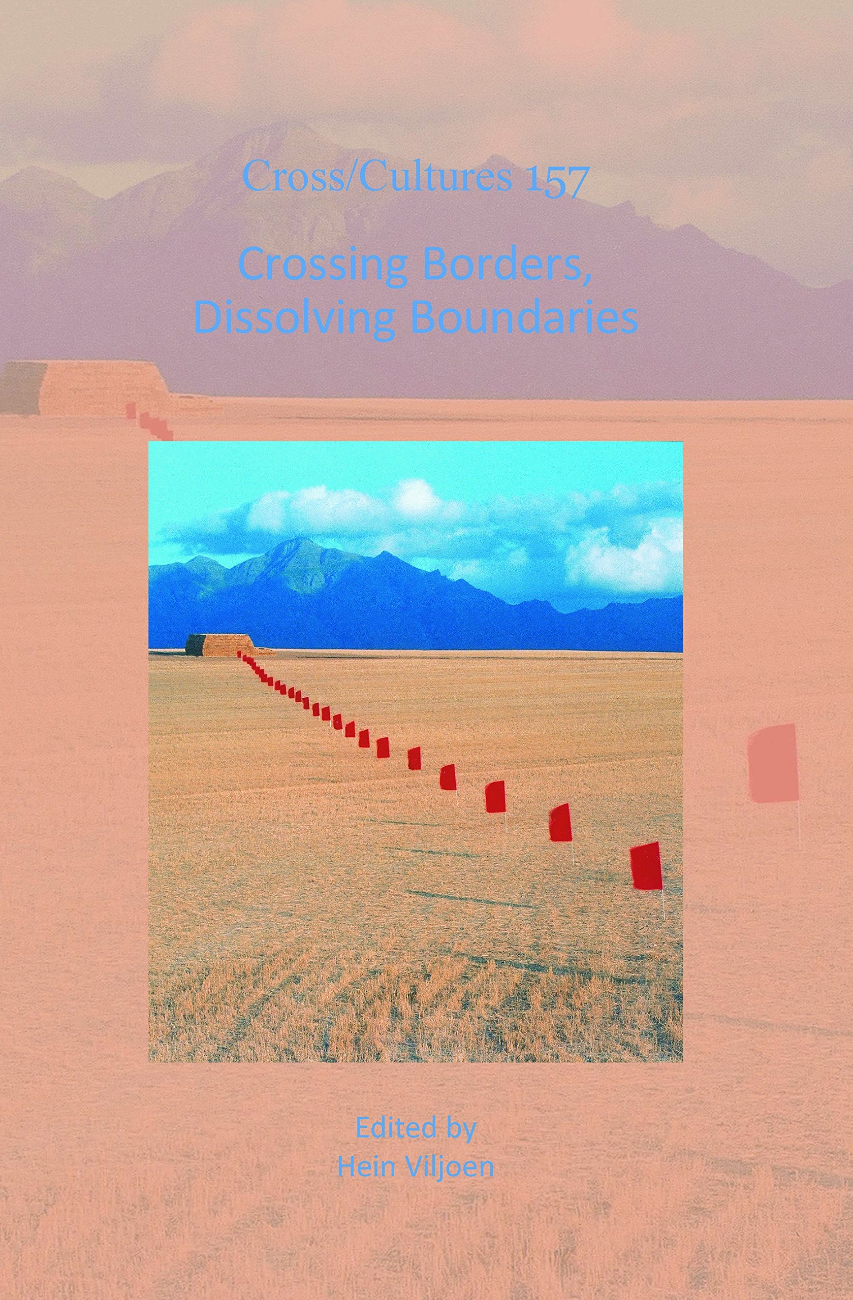Crossing Borders, Dissolving Boundaries. (Cross/Cultures  Readings In The Post/Colonial Literatures In English, 157),Used