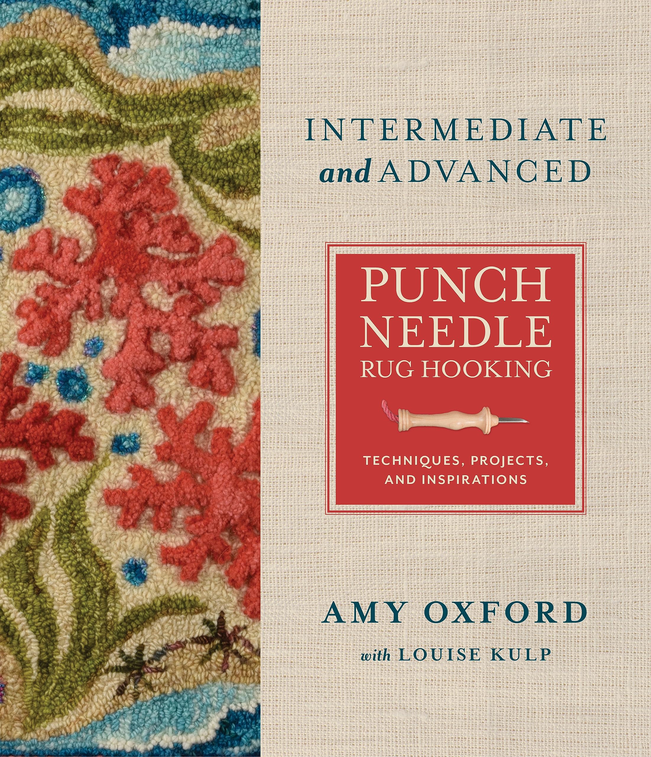 Intermediate & Advanced Punch Needle Rug Hooking: Techniques, Projects, And Inspirations,New