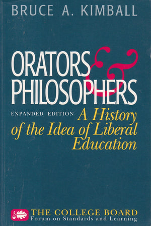 Orators And Philosophers: A History Of The Idea Of Liberal Education,New