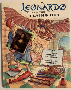 Leonardo and the Flying Boy: A Story About Leonardo Da Vinci,Used