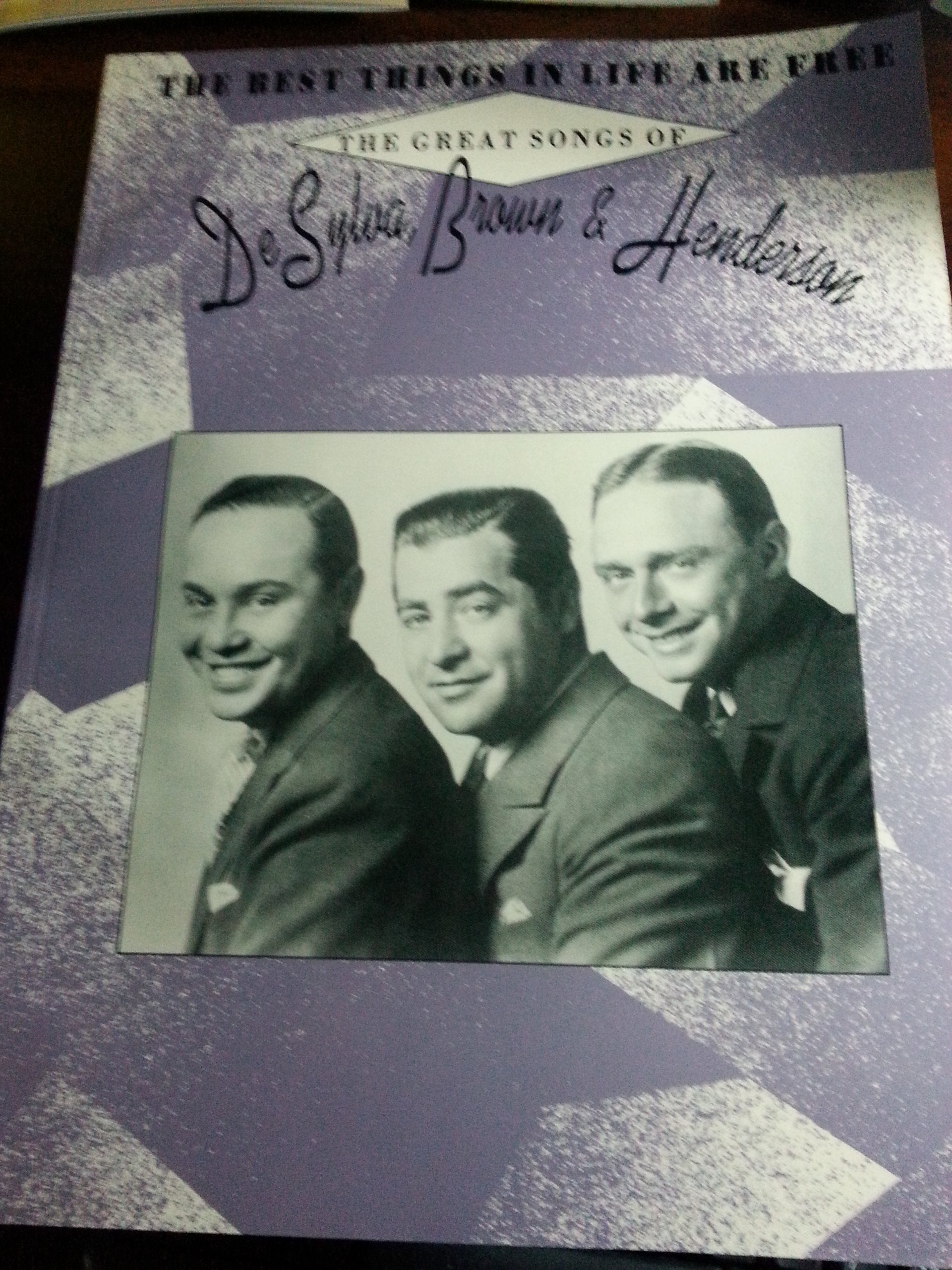 The Best Things In Life Are Free: The Great Songs Of Desylva, Brown & Henderson