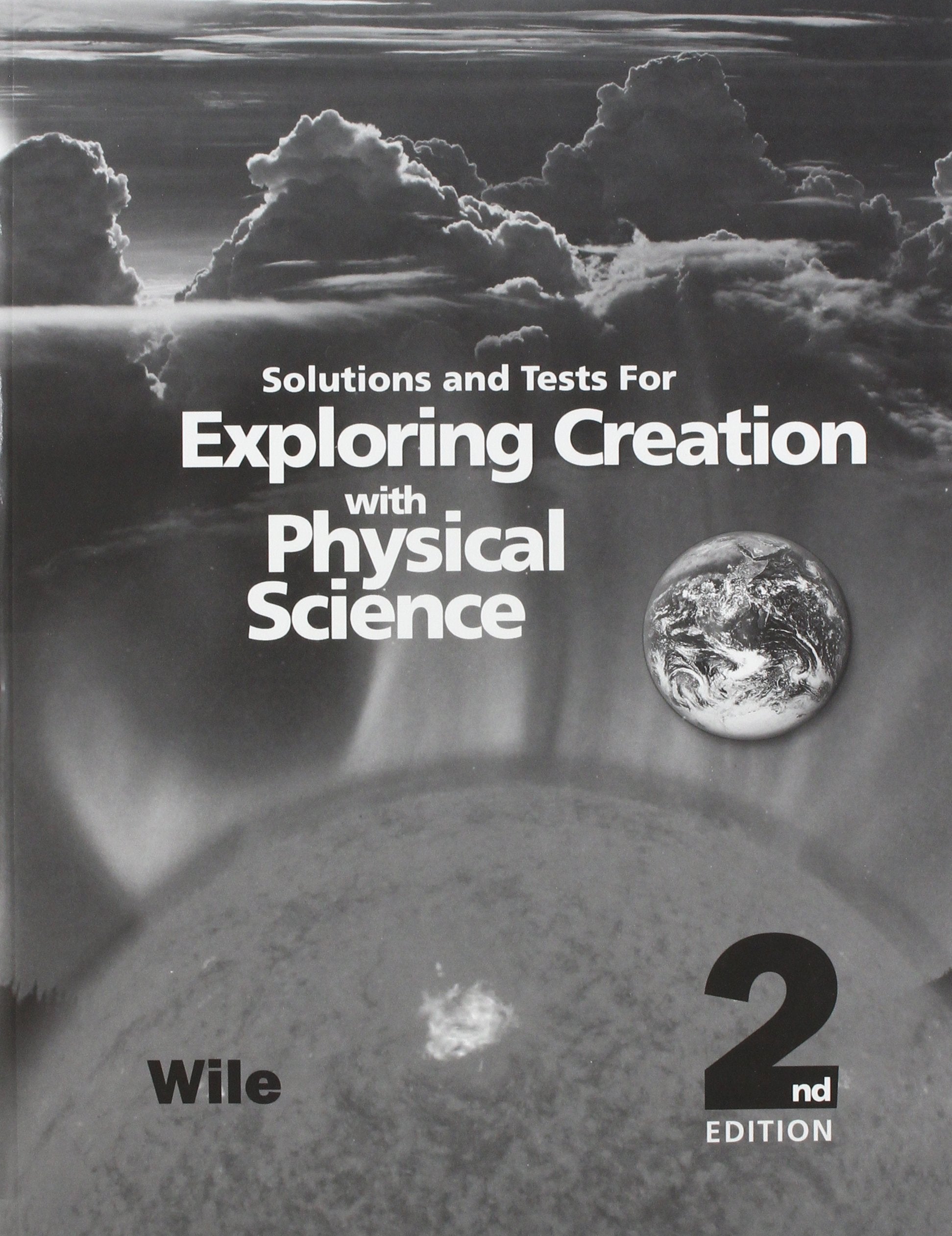 Exploring Creation With Physical Science 2Nd Edition, Solutions And Tests