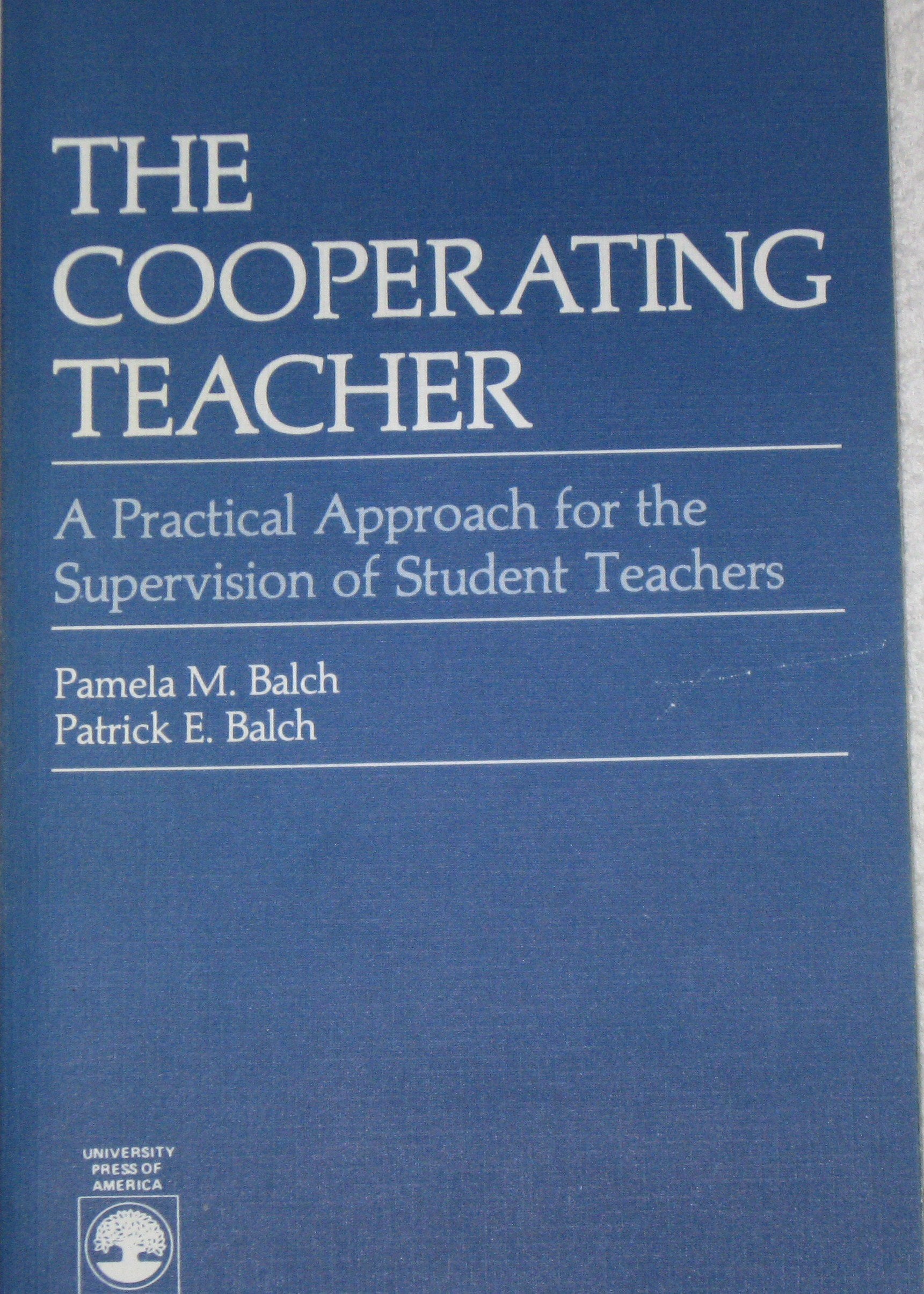 The Cooperating Teacher: A Practical Approach for the Supervision of Student Teachers,Used