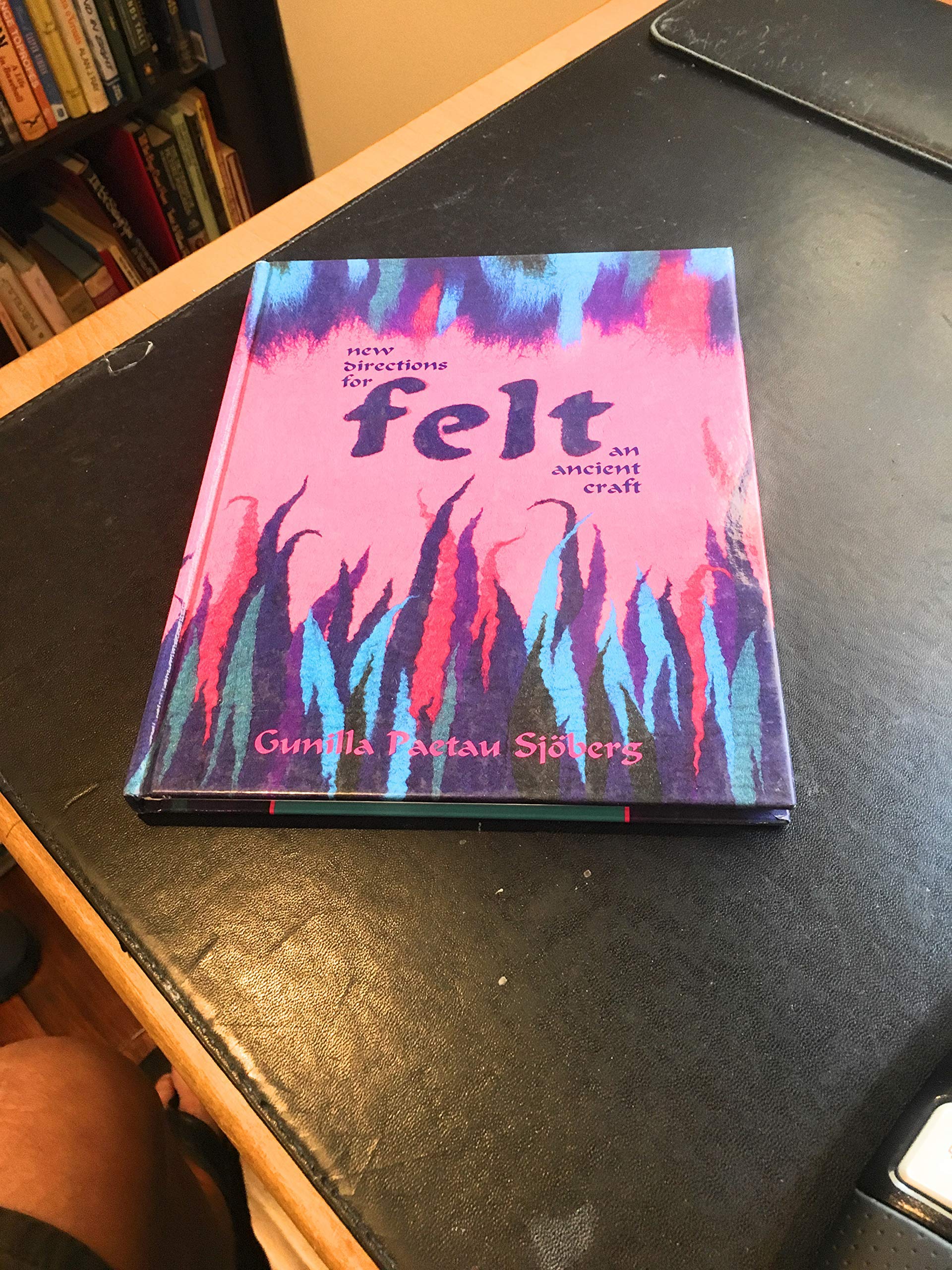 Felt: New Directions For An Ancient Craft