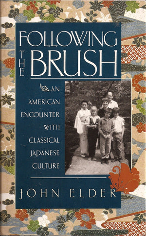 Following the Brush: An American Encounter With Classical Japanese Culture,Used