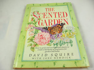 The Scented Garden: How to Grow and Use Beautiful Plants to Create a Harmony of Fragrances for Garden and Home,Used
