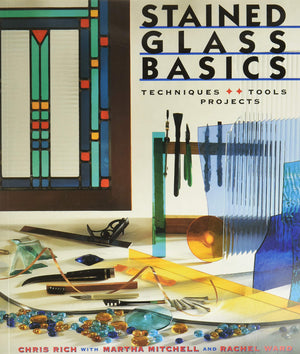 Stained Glass Basics: Techniques * Tools * Projects,New