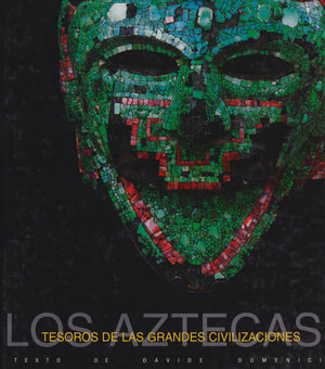 Tesoros de las grandes civilizaciones, los Aztecas / Treasures of the great civilizations, the Aztecs (Spanish Edition),Used