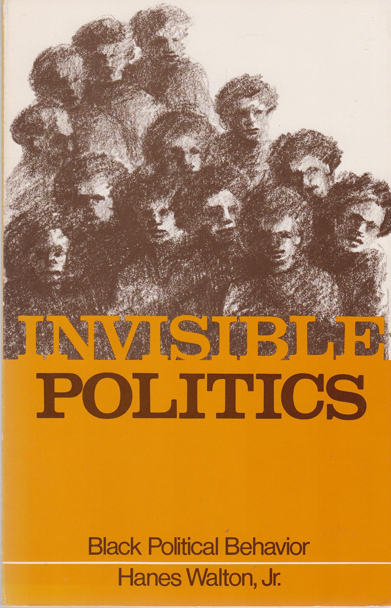 Invisible Politics Black Political Behavior (Suny Series in AfroAmerican Society),Used