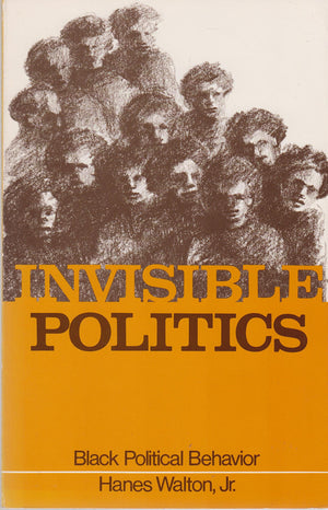 Invisible Politics Black Political Behavior (Suny Series in AfroAmerican Society),Used