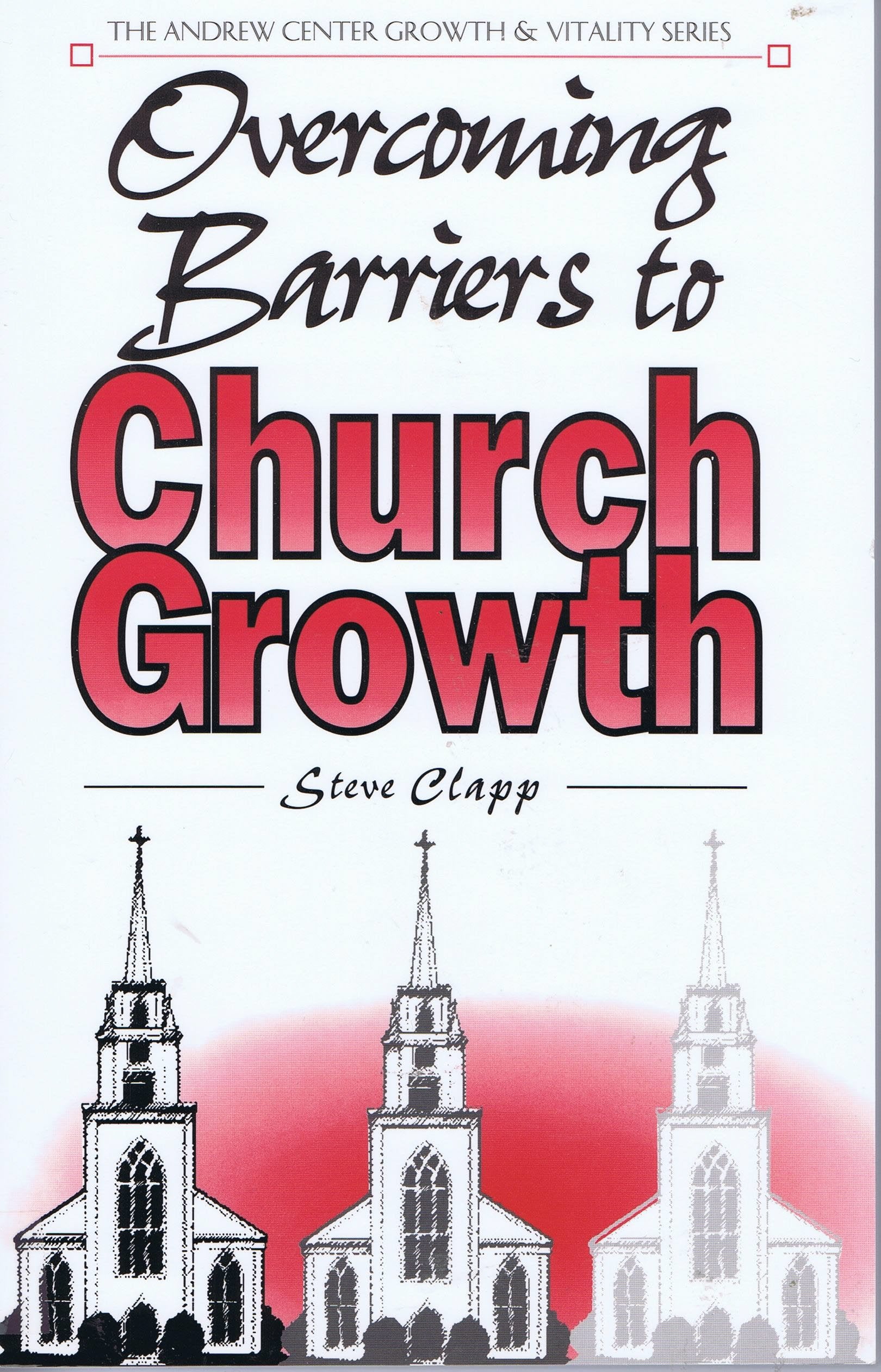 Overcoming Barriers to Church Growth: Proven Strategies for Taking Your Church to the Next Level,Used