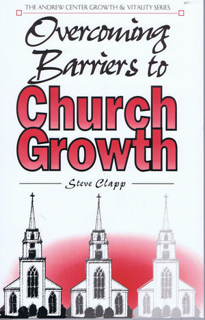 Overcoming Barriers to Church Growth: Proven Strategies for Taking Your Church to the Next Level,Used