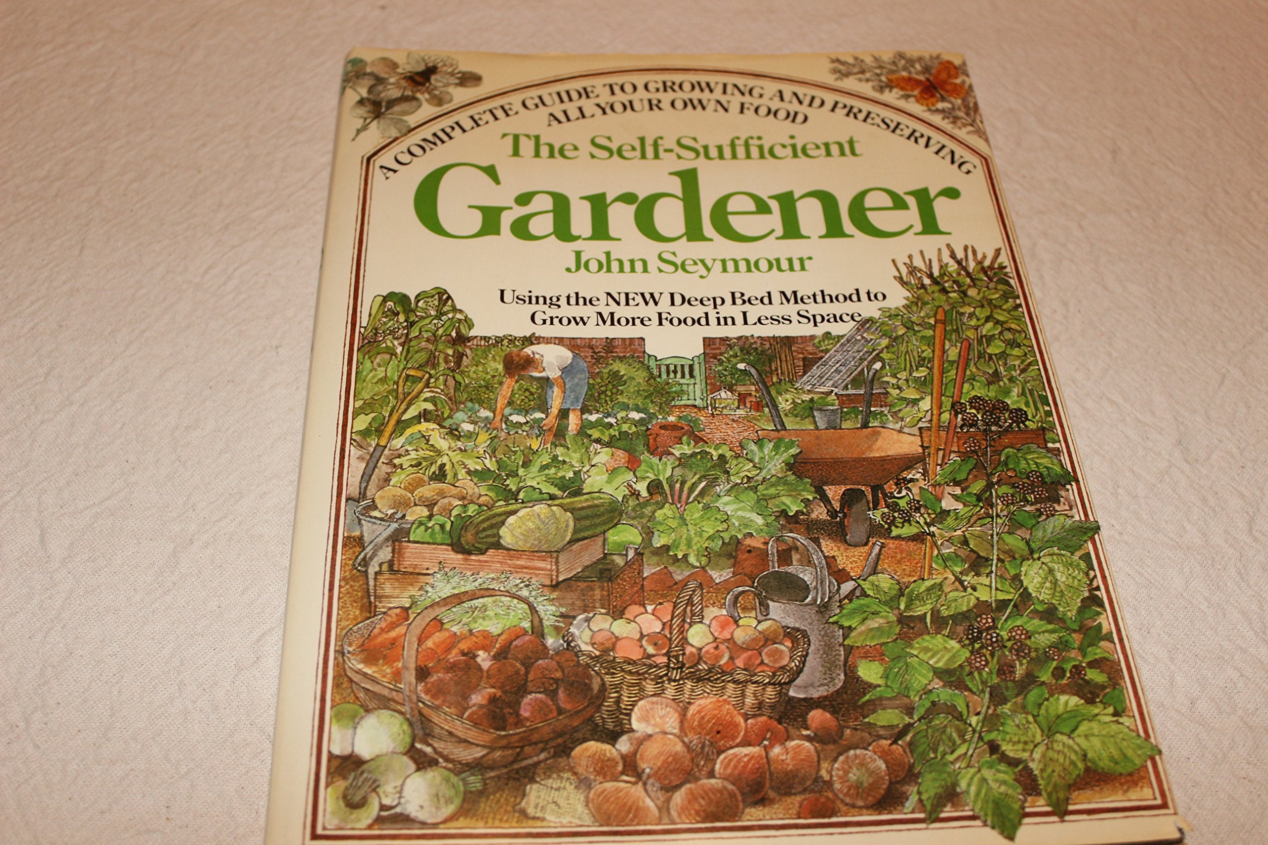 The Selfsufficient Gardener: A Complete Guide To Growing And Preserving All Your Own Food,Used