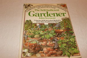 The Selfsufficient Gardener: A Complete Guide To Growing And Preserving All Your Own Food,Used