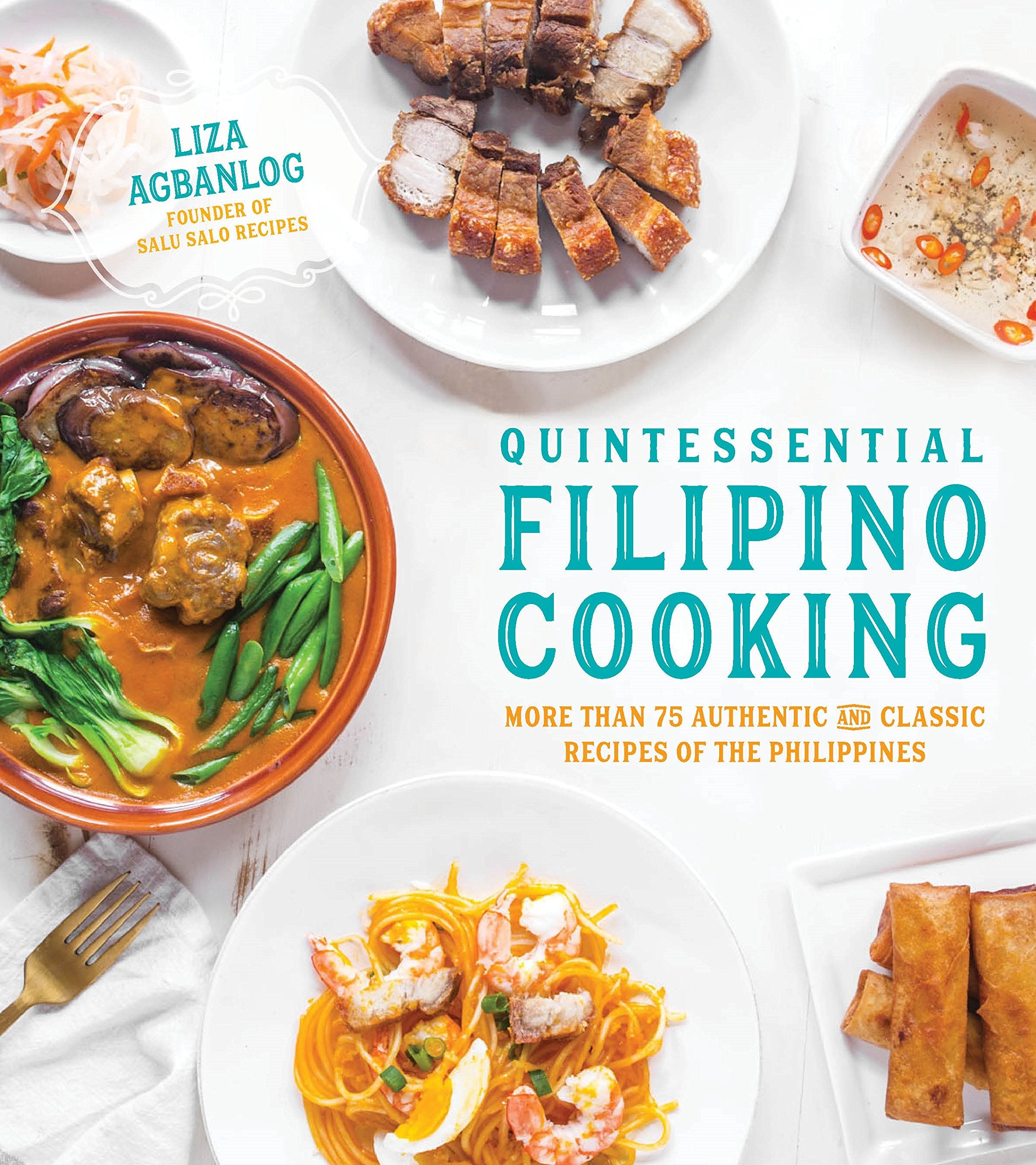 Quintessential Filipino Cooking: 75 Authentic and Classic Recipes of the Philippines,Used