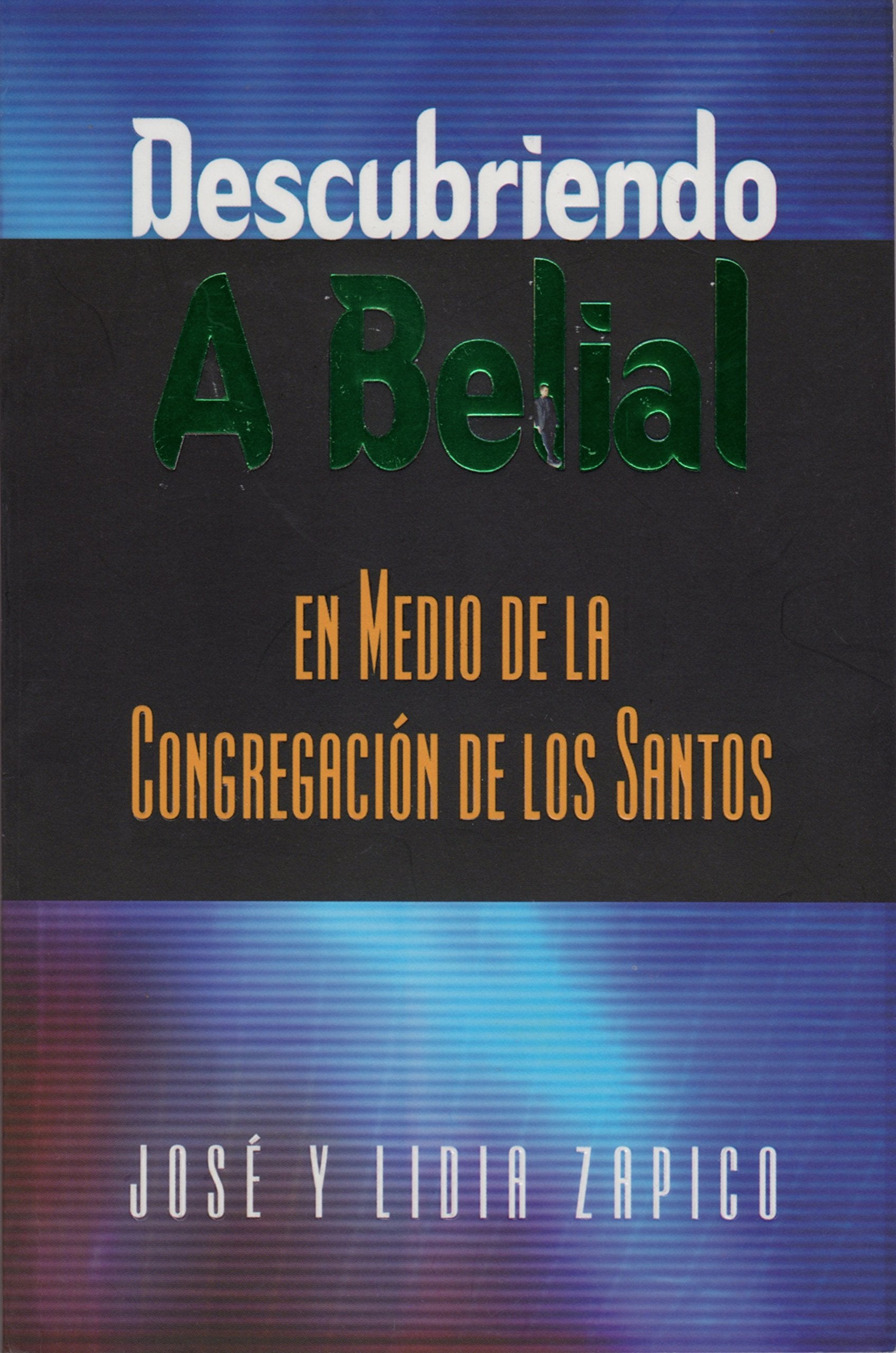Descubriendo A Belial En Medio De La Congregacin De Los Santos (Spanish Edition),Used